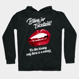 Biting is Excellent Hoodie